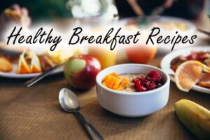 Healthy Breakfast Recipes